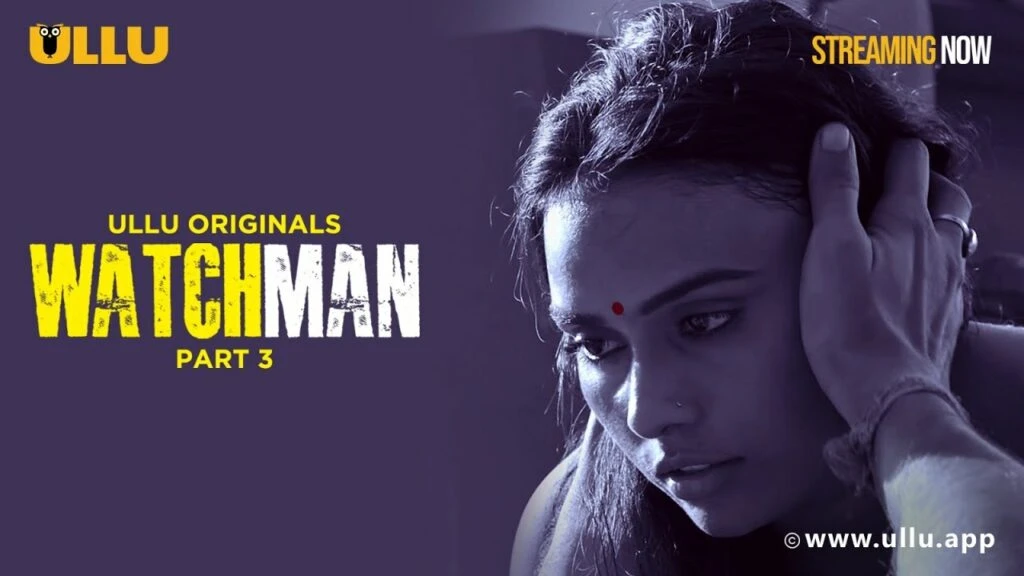 Watchman Part 3 ULLU Web Series Watch Online, Cast, Release Date Watchman Part 3 ULLU Web Series Watch Online, Cast, Release Date